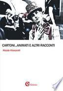 Cartoni... animati e altri racconti