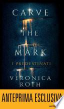 Carve the Mark - I Predestinati. Anteprima