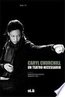 Caryl Churchill. Un teatro necessario