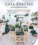 Casa foresta. Micro giardini in casa. Ediz. illustrata