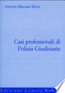 Casi professionali di polizia giudiziaria