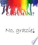 Casi umani? No, grazie!