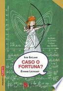 Caso o fortuna? Un approccio matematico