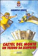 Castel del Monte. Un tesoro da scoprire