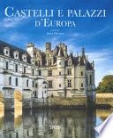 Castelli e palazzi d'Europa. Ediz. illustrata