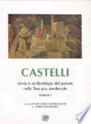 Castelli, storia e archeologia del potere nella Toscana medievale. Volumi I