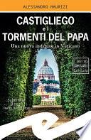 Castigliego e i tormenti del Papa