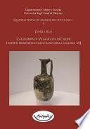 Catacomba di Villagrazia di Carini. I reperti provenienti dallo scavo della galleria VII