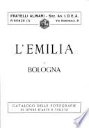 Cataloghi delle fotografie di opere d'arte e vedute: L'Emilia: I. Bologna. II. Città minori