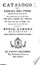 Catalogo de' legali del Foro napoletano per uso e comodi del pubblico per l'anno 1784 fino a' 4 maggio 1785. Stampato per ordine della Regal Camera di S. Chiara dall'Ufiziale d. Gabriele Saccares