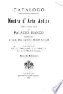 Catalogo degli oggetti componenti la mostra d'arte antica aperta nelle sale del palazzo biano destinato a sede del nuovo museo civico