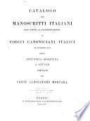Catalogo dei manoscritti italiani che sotto la denominazione di Codici canoniciani italici si conservano nella biblioteca Bodleiana a Oxford comp. da ---