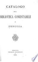 Catalogo della Biblioteca Conestabile in Perugia