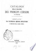 Catalogo della galleria dei principi Corsini in Firenze