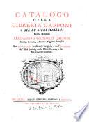 Catalogo della libreria Capponi o sia de'libri italiani del fu Marchese Alessandro-Gregorio Capponi