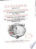 Catalogo della libreria Capponi o sia de' libri italiani del sù marchese Alessandro Greogorio Capponi... con annotazioni in diversi luoghi, e coll' appendice de' libri Latini, delle miscellanee, e dei manoscritti in fine