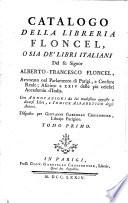 Catalogo della libreria Floncel o sia de'libri italiani del fu Alberto Francesco Floncel. etc