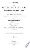 Catalogo delle conchiglie componenti la collezione Rigacci classificata col sistema di Lamarck e con l'indicazione di alcuni generi e sottogeneri adottati dal più recenti conchiologi