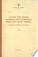 Catalogo delle edizioni dantesche e delle illustrazioni inedite della Divina commedia