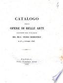 Catalogo delle opere di belle arti esposte nel palagio del Real Museo Borbonico il dì 4 ottobre 1826