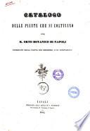 Catalogo delle piante che si coltivano nel R. Orto Botanico di Napoli corredato della pianta del medesimo, e di annotazioni