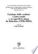 Catalogo delle sculture a tutto tondo e su superficie piana da Bakchias, 1996-2005