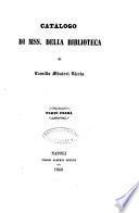 Catalogo di mss. della (sua) biblioteca