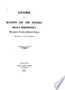 Catalogo di novantotto rari libri incunabuli della biblioteca del signor Camillo Minieri Riccio