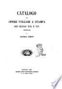 Catalogo di opere volgari a stampa dei secoli XIII e XIV