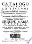 Catalogo generale de' teologi dell'eccelsa Universita fiorentina dalla sua fondazione fino all'anno 1725. Composto da Luca Giuseppe Cerracchini dott. colleg