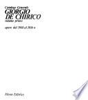 Catalogo generale Giorgio de Chirico ...: Opere dal 1908 al 1970. 3v