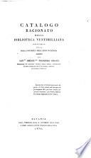 Catalogo ragionato della Biblioteca Ventimilliana esistente nella Regia universita' degli studj di Catania, disposto dal Canco bibliotrio Francesco Strano ...