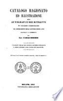 Catalogo ragionato ed illustrazione degli autografi e dei ritratti di celebri personaggi posseduti dall'autore. Catalogo delle sue monete antiche duplicate