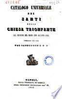 Catalogo universale dei santi della chiesa trionfante dal principio del mondo fino all'anno 1846 compilato per cura del sacerdote L. D. P