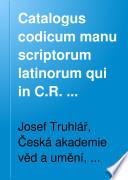 Catalogs codicum manu scriptorum latinorum qui in C. R. Bibliotheca publica atque Universitatis pragensis asservantur