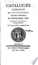 Catalogus librorum qui ex typographis Sacrae Congreg. de Propaganda Fide variis linguis prodierunt, etc