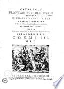 Catalogus plantarum horti pisani, auctore Michaele Angelo Tilli,...