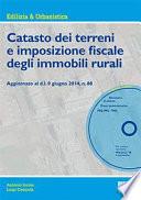 Catasto dei terreni e imposizione fiscale degli immobili rurali. Con CD-ROM