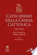 Catechismo della Chiesa cattolica. Testo integrale. Nuovo commento teologico-pastorale