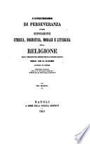 Catechismo di perseveranza, ovvero Esposizione storica, dogmatica, morale e liturgica della religione dall'origine del mondo fino ai nostri giorni dell'ab. G. Gaume
