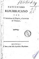 Catechismo repubblicano per l'istruzione del popolo, e la rovina de'tiranni