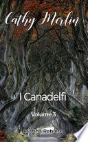 Cathy Merlin: 3 - I Canadelfi