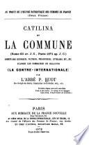 Catilina et la Commune (Rome 63 av. J. C., Paris 1871 ap. J. C.)