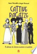 Cattive ragazze. 15 storie di donne audaci e creative