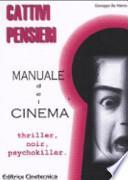 Cattivi pensieri. Manuale del cinema. Thriller, noir, psychokiller