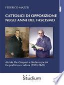 Cattolici di opposizione negli anni del fascismo