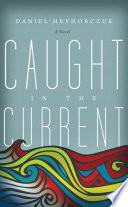 Caught in the Current