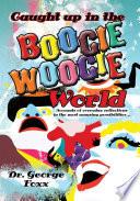 Caught up in the Boogie Woogie World