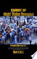 Caught Up Night Vision Revealed