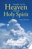 Caught up to Heaven with the Holy Spirit